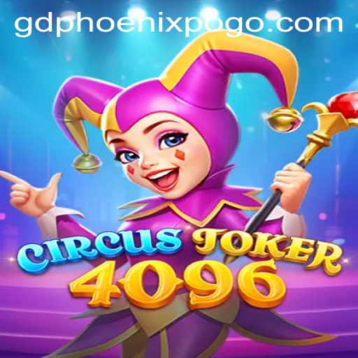 Unveiling CircusJoker4096: An Exciting New Experience with GD PHOENIX